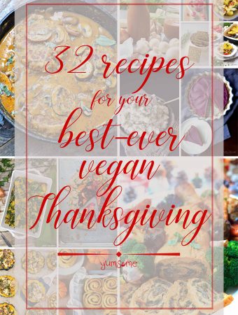 32 Recipes For Your Best-Ever Vegan Thanksgiving | yumsome.com