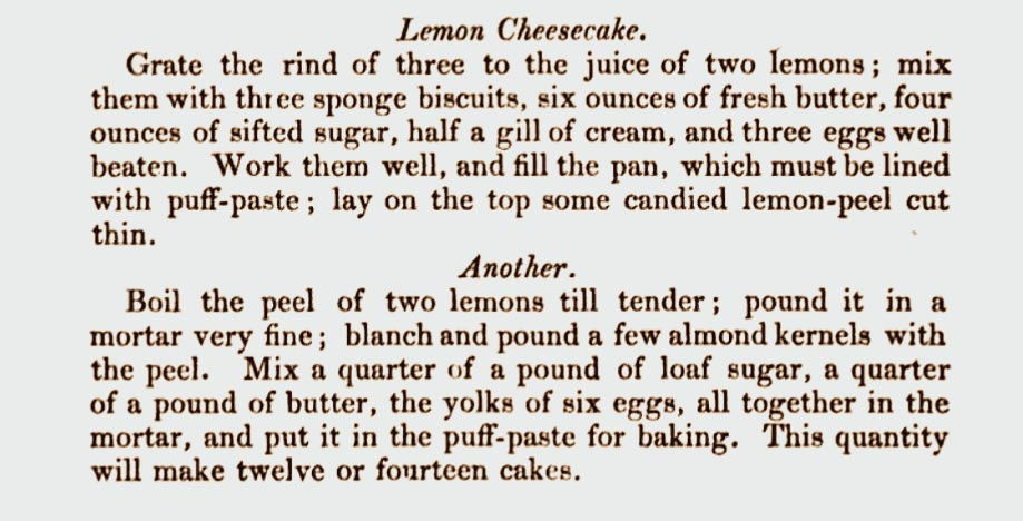 Two recipes for lemon cheesecake from The Lady's Own Cookbook by Lady Charlotte Campbell. 